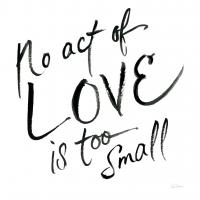 No Act Too Small #48129 No Act Too Small #48129