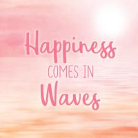 Happiness comes in Waves #51303 Happiness comes in Waves #51303