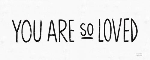 You Are So Loved BW #54655 You Are So Loved BW #54655