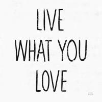 Live What You Love Sq BW #54657