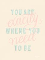 You Are Exactly Where You Need to Be Pastel #55321