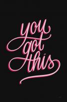 You Got This Black and Pink #58415 You Got This Black and Pink #58415