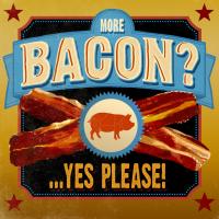 Bacon? ...Yes Please #91693